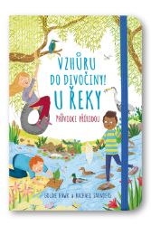 U řeky - Vzhůru do divočiny!