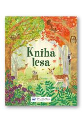 Kniha lesa - Emily Bone,Alice James - Encyklopedie pro děti Kniha lesa