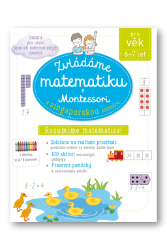 Zvládáme matematiku s Montessori a singapurskou metodou 6-7 let - Delphine Urvoy - Montessori knihy pro děti Zvládáme matematiku s Montessori a singapurskou metodou 6-7 let