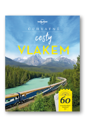 Úchvatné cesty vlakem - 60 nezapomenutelných železničních tratí Úchvatné cesty vlakem - 60 nezapomenutelných železničních tratí