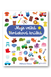 Moje velká obrázková knížka Moje velká obrázková knížka
