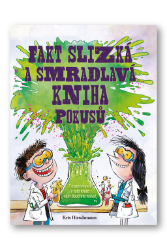 Fakt slizká a smradlavá kniha pokusů Fakt slizká a smradlavá kniha pokusů