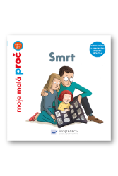 Smrt - moje malá proč - Stéphanie Duval - Naučné knihy pro nejmenší Smrt - moje malá proč
