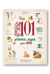 101 příběhů a bajek pro děti - Chiara Cioni - Pohádky pro děti o zvířátkách 101 příběhů a bajek pro děti