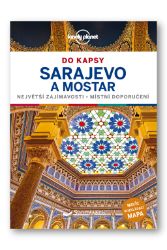 Sarajevo a Mostar do kapsy - Lonely Planet Sarajevo a Mostar do kapsy - Lonely Planet