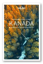 Poznáváme Kanada - Lonely Planet Poznáváme Kanada - Lonely Planet