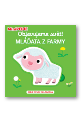 MiniPEDIE Objevujeme svět! Mláďata z farmy MiniPEDIE Objevujeme svět! Mláďata z farmy