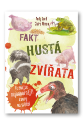 Fakt hustá zvířata - Poznejte nejodpornější tvory na světě - Andy Seed - Dětské Fakt hustá zvířata - Poznejte nejodpornější tvory na světě