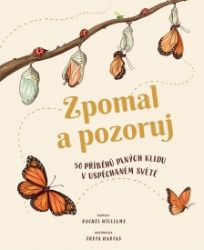 Zpomal a pozoruj - 50 příběhů plných klidu v uspěchaném světě - Rachel Williams - Populárně naučná literatura pro děti Zpomal a pozoruj - 50 příběhů plných klidu v uspěchaném světě