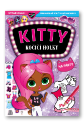 Kitty kočičí holky - Na párty - Kreativní knihy pro děti Kitty kočičí holky - Na párty