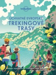 Úchvatné evropské trekingové trasy Úchvatné evropské trekingové trasy