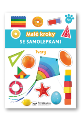 Tvary - Malé kroky se samolepkami 4+ - Leporela pro děti Tvary - Malé kroky se samolepkami 4+
