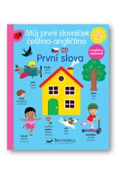 Můj slovníček čeština - angličtina První slova - Angličtina pro nejmenší Můj slovníček čeština - angličtina První slova