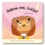 Dobrou noc, lvíčku! Kniha s kouzelnou baterkou - Joshua George - Pohádky na dobrou noc pro děti Dobrou noc, lvíčku! Kniha s kouzelnou baterkou