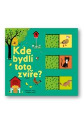Kde bydlí toto zvíře? - Stéphanie Babin,Josef Vyskočil - Interaktivní knihy pro nejmenší Kde bydlí toto zvíře?