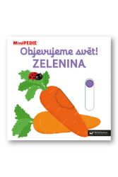 MiniPEDIE Objevujeme svět! Zelenina - Nathalie Choux - Leporela Svojtka MiniPEDIE MiniPEDIE Objevujeme svět! Zelenina