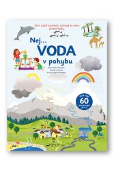 Nej... VODA v pohybu - Anne-Sophie Baumann - Interaktivní knihy pro nejmenší Nej... VODA v pohybu