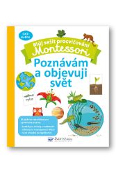 Můj sešit procvičování Montessori Poznávám a objevuji svět - Coline Creton - Montessori knihy pro děti Můj sešit procvičování Montessori Poznávám a objevuji svět