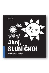 Ahoj sluníčko! - Jannie Ho - Leporela pro děti Ahoj sluníčko!