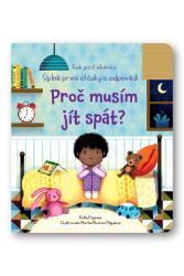 Proč musím jít spát? - Katie Daynes - Interaktivní knihy pro nejmenší Proč musím jít spát?