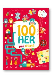 100 her pro tříleté - Kreativní knihy pro děti 100 her pro tříleté
