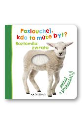 Poslouchej, kdo to může být? Roztomilá zvířata Poslouchej, kdo to může být? Roztomilá zvířata