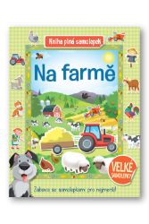 Na farmě - Kniha plná samolepek - Samolepky se zvířátky Na farmě - Kniha plná samolepek