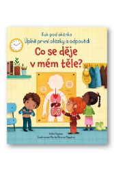 Co se děje v mém těle? - Kuk pod okénko - Katie Daynes - Interaktivní knihy pro nejmenší Co se děje v mém těle? - Kuk pod okénko