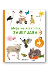 Moje velká kniha Zvuky jara Moje velká kniha Zvuky jara