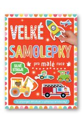Velké samolepky pro malé ruce Silné stroje Velké samolepky pro malé ruce Silné stroje