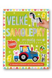 Velké samolepky pro malé ruce Farma - Samolepky se zvířátky Velké samolepky pro malé ruce Farma