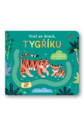 Vrať se domů, tygříku Vrať se domů, tygříku