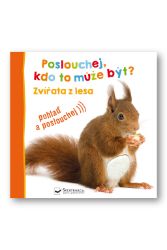 Poslouchej, kdo to může být? Zvířata z lesa Poslouchej, kdo to může být? Zvířata z lesa