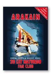 Arakain - 20 let natvrdo Fan Club - Aleš Brichta,Bohouš Němec,Robert Kania - Divadlo a film Arakain - 20 let natvrdo Fan Club