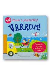 Vrrrum! Posuň a poslouchej! Vrrrum! Posuň a poslouchej!