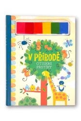 V přírodě - Otiskni prstíky - Dětské knížky poznávání zvířat V přírodě - Otiskni prstíky