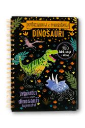 Vyškrabuj a poznávej Dinosauři - Anne Rooney - Kreativní knihy pro děti Vyškrabuj a poznávej Dinosauři