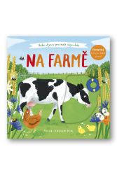 Na farmě - Velké objevy pro malé objevitele - Anne-Kathrin Behl - Naučné knihy pro nejmenší Na farmě - Velké objevy pro malé objevitele
