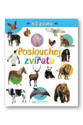 Poslouchej zvířata 63 zvuků - Zvukové knihy pro nejmenší Poslouchej zvířata 63 zvuků