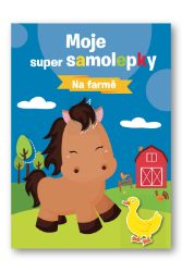 Moje super samolepky Na farmě - Samolepky se zvířátky Moje super samolepky Na farmě