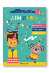 Učím se hrou - Doplňování, vybarvování a další úkoly - Naučné knihy pro nejmenší Učím se hrou - Doplňování, vybarvování a další úkoly