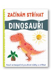 Začínám stříhat Dinosauři - Vystřihovánky pro děti Začínám stříhat Dinosauři