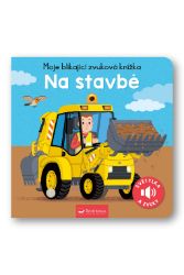 Moje blikající zvuková knížka Na stavbě Moje blikající zvuková knížka Na stavbě