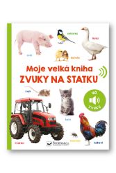 Moje velká kniha Zvuky na statku Moje velká kniha Zvuky na statku
