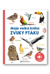 Moje velká kniha Zvuky ptáků - Zvuková leporela Moje velká kniha Zvuky ptáků