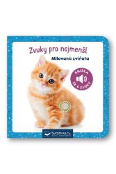 Zvuky pro nejmenší Milovaná zvířata Zvuky pro nejmenší Milovaná zvířata