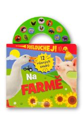 Poslouchej! 12 různých zvuků Na farmě - Sarah Powell - Zvuková leporela Poslouchej! 12 různých zvuků Na farmě