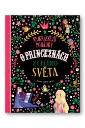 Nejkrásnější pohádky o princeznách z celého světa - Stefania Leonardi Hartley - Pohádky pro děti o princeznách Nejkrásnější pohádky o princeznách z celého světa