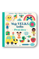 Moje velká kniha První slova - Leporela pro děti Moje velká kniha První slova
