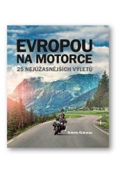 Evropou na motorce – 25 nejúžasnějších výletů Evropou na motorce – 25 nejúžasnějších výletů